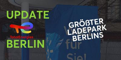 Update TotalEnergies Berlin - Größter Ladepark Berlins